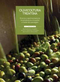L'olivicoltura trentina fotografata in una nuova pubblicazione FEM 