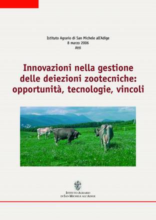 Innovazioni nella gestione delle deiezioni zootecniche: opportunità, tecnologie, vincoli