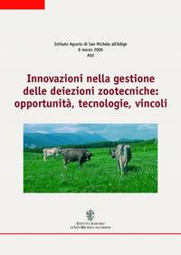 Innovazioni nella gestione delle deiezioni zootecniche: opportunità, tecnologie, vincoli