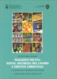 Atti del Convegno nazionale Magazzini frutta : igiene, sicurezza del lavoro e impatto ambientale