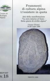 Frammenti di cultura alpina : (r)esistere in quota : atti della manifestazione La sera attorno al fuoco - sette giorni di civiltà alpina
