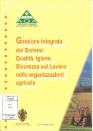 Gestione integrata dei sistemi. qualità, igiene, sicurezza sul lavoro nelle organizzazioni agricole