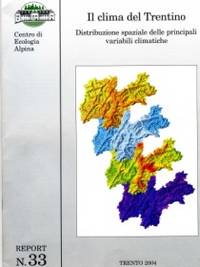 Il clima del Trentino : distribuzione spaziale delle principali variabili climatiche