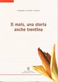 Il mais : una storia anche trentina