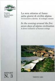 La sera attorno al fuoco : sette giorni di civiltà alpina : un'iniziativa diretta di ecologia umana