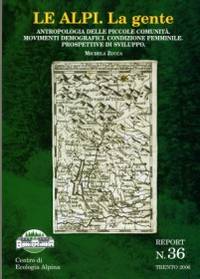 Le Alpi, la gente : antropologia delle piccole comunità, movimenti demografici, condizione femminile, prospettive di sviluppo