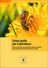 Linee guida per l'apicoltura : manuale operativo per la gestione igienico-sanitaria della produzione e della lavorazione del miele