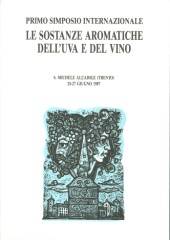 Primo simposio internazionale Le sostanze aromatiche dell'uva e del vino : S. Michele all'Adige (Trento), 25-27 giugno 1987