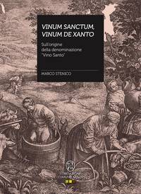 Vinum Sanctum, vinum de Xanto. Sull'origine della denominazione Vino Santo